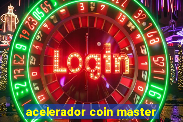 acelerador coin master